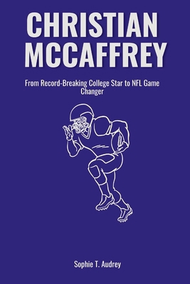 Christian McCaffrey: From Record-Breaking Colle... B0DNPY22HJ Book Cover