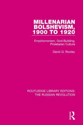 Millenarian Bolshevism 1900-1920: Empiriomonism... 1138229946 Book Cover