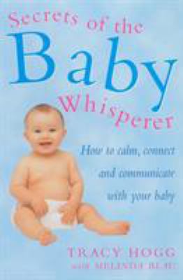 Secrets Of The Baby Whisperer: How to Calm, Con... 0091857023 Book Cover