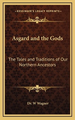 Asgard and the Gods: The Tales and Traditions o... 1163203165 Book Cover