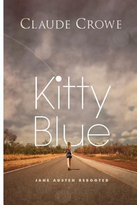 Kitty Blue: Jane Austen rebooted 1492110795 Book Cover
