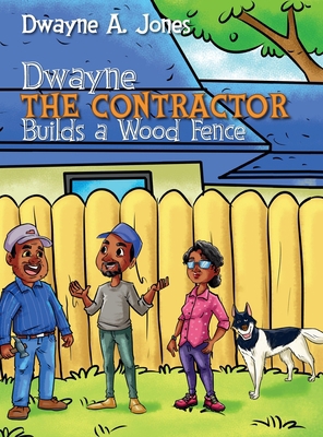 Dwayne the Contractor Builds a Wood Fence 1737406837 Book Cover