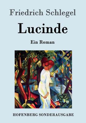 Lucinde: Ein Roman [German] 384306458X Book Cover