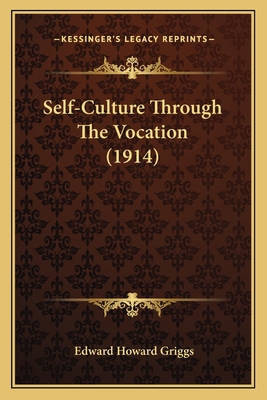 Self-Culture Through The Vocation (1914) 1164829106 Book Cover