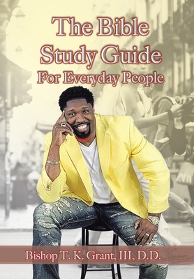 The Bible Study Guide for Everyday People 1669809439 Book Cover