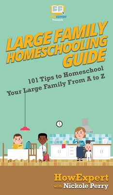 Large Family Homeschooling Guide: 101 Tips to H... 1647580269 Book Cover