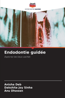 Endodontie guidée [French] 6207547136 Book Cover