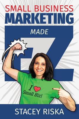 Small Business Marketing Made EZ! 1732245908 Book Cover