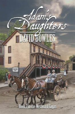 Adam's Daughters: Book 2 in the Westward Sagas 097774843X Book Cover