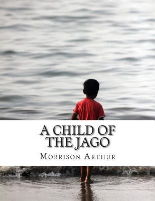 A Child of the Jago 1500860085 Book Cover