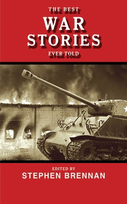 The Best War Stories Ever Told B00F6IZXLC Book Cover