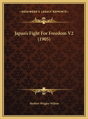 Japan's Fight For Freedom V2 (1905) 1169790666 Book Cover