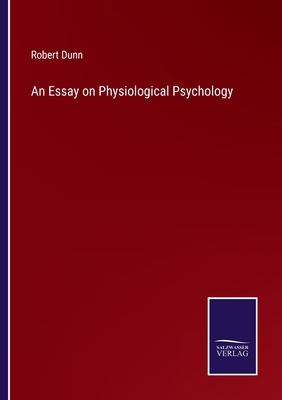 An Essay on Physiological Psychology 3375138660 Book Cover