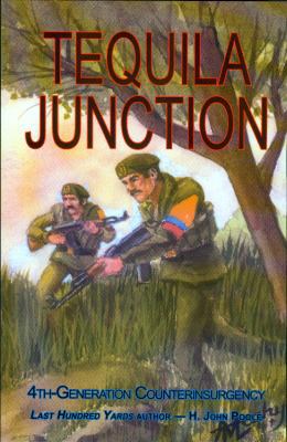 Tequila Junction: 4th-Generation Counterinsurgency 0963869515 Book Cover