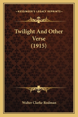 Twilight And Other Verse (1915) 1163880353 Book Cover