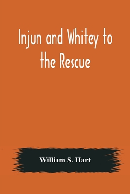 Injun and Whitey to the Rescue 935657040X Book Cover