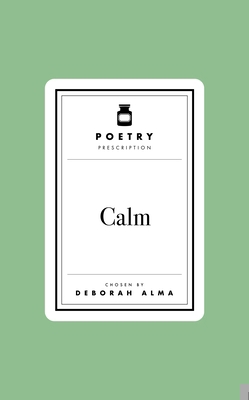 Poetry Prescription: Calm 1035061597 Book Cover