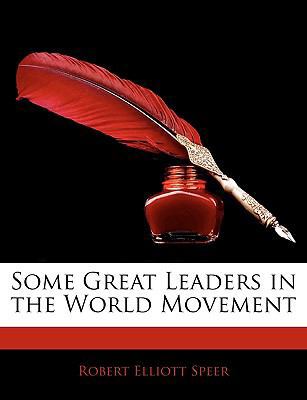 Some Great Leaders in the World Movement 1141429357 Book Cover