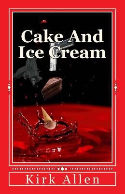 Cake and Ice Cream 1544169795 Book Cover