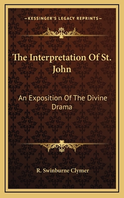 The Interpretation of St. John: An Exposition o... 1163388904 Book Cover