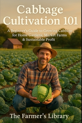 Cabbage Cultivation 101: A Beginner's Guide to ... B0DZBWPYKP Book Cover