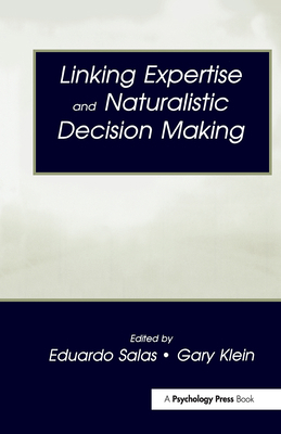 Linking Expertise and Naturalistic Decision Making 0805835385 Book Cover