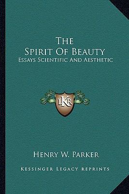 The Spirit Of Beauty: Essays Scientific And Aes... 1162995513 Book Cover