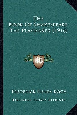 The Book Of Shakespeare, The Playmaker (1916) 1164149644 Book Cover
