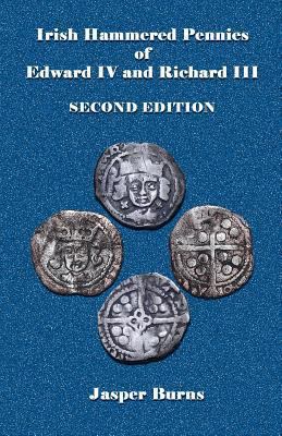 Irish Hammered Pennies of Edward IV and Richard... 1499517335 Book Cover