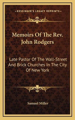 Memoirs of the REV. John Rodgers: Late Pastor o... 1163526452 Book Cover