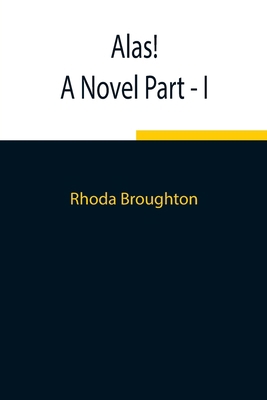 Alas! A Novel Part - I 9354843611 Book Cover