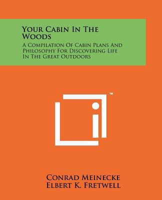 Your Cabin In The Woods: A Compilation Of Cabin... 1258162121 Book Cover