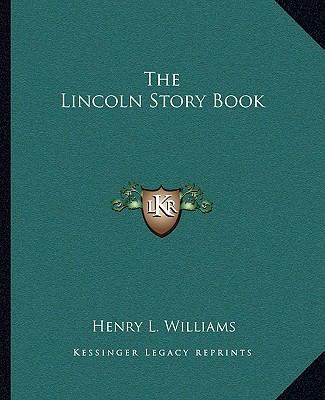 The Lincoln Story Book 1162700262 Book Cover