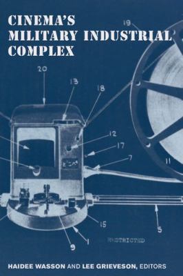 Cinema's Military Industrial Complex 0520291506 Book Cover