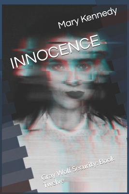 Innocence: Gray Wolf Security: Book Twelve B0DKJX7KFZ Book Cover