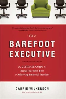 The Barefoot Executive: The Ultimate Guide for ... 159555369X Book Cover