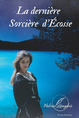 La dernière sorcière d'Écosse [French] B0B7Q3QZMV Book Cover