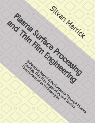 Plasma Surface Processing and Thin Film Enginee... B0H26LR5L9 Book Cover