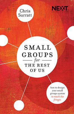 Small Groups for the Rest of Us: How to Design ... 0718032314 Book Cover