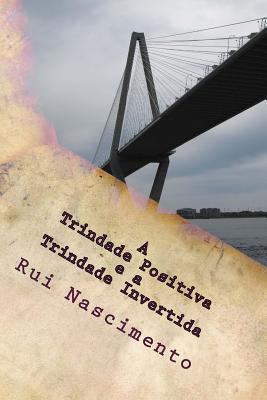A Trindade Positiva e a Trindade Invertida: Mat... [Portuguese] 1494722771 Book Cover