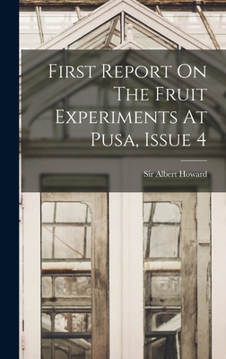 First Report On The Fruit Experiments At Pusa, ... 1017840741 Book Cover