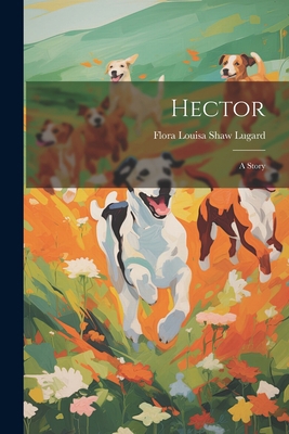 Hector: A Story 1022028243 Book Cover