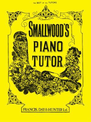 Smallwood's Piano Tutor 086175106X Book Cover