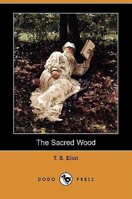 The Sacred Wood: Essays on Poetry and Criticism... 1409961702 Book Cover