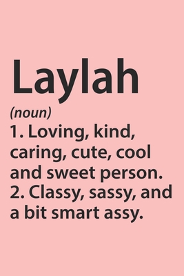 Paperback Laylah Definition Personalized Name Funny Notebook Gift , Girl Names, Personalized Laylah Name Gift Idea Notebook: Lined Notebook / Journal Gift, 120 ... Gift Idea for Laylah, Cute, Funny, Gift, Book