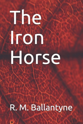 The Iron Horse B08NDT5J8D Book Cover