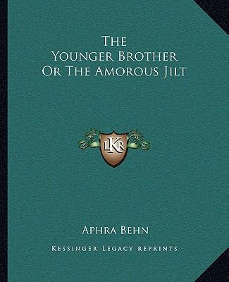 The Younger Brother Or The Amorous Jilt 1162713402 Book Cover
