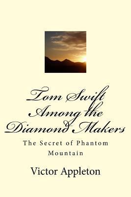Tom Swift Among the Diamond Makers: The Secret ... 1547066997 Book Cover
