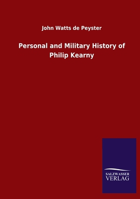 Personal and Military History of Philip Kearny [German] 3846052264 Book Cover