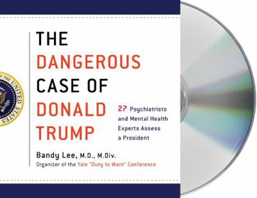 The Dangerous Case of Donald Trump: 27 Psychiat... 1427295239 Book Cover